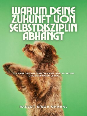 cover image of Warum deine Zukunft von Selbstdisziplin abhängt